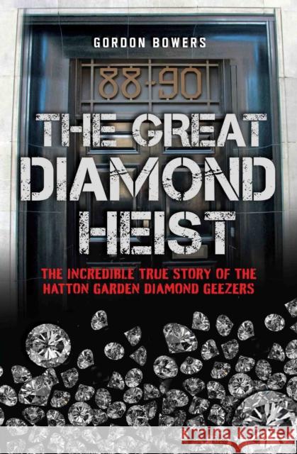 The Great Diamond Heist Gordon Bowers 9781784189785