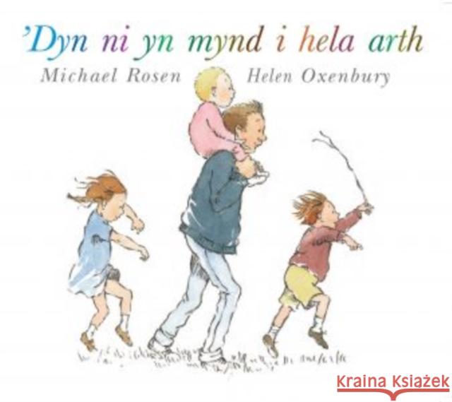 'Dyn Ni yn Mynd i Hela Arth Michael Rosen Helen Oxenbury  9781784231057 Dref Wen