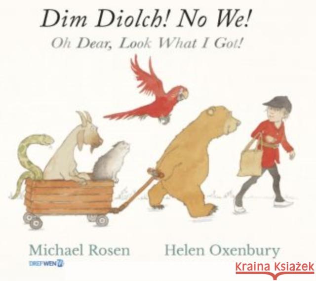 Dim Diolch! No We! / Oh Dear, Look what I got!: Oh Dear, Look what I got! Michael Rosen 9781784232535