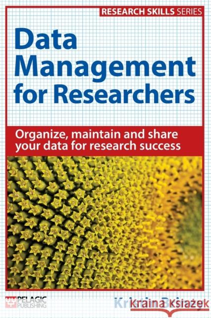 Data Management for Researchers  9781784270117 Pelagic Publishing