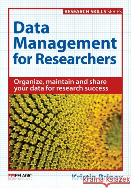 Data Management for Researchers  9781784270124 Pelagic Publishing