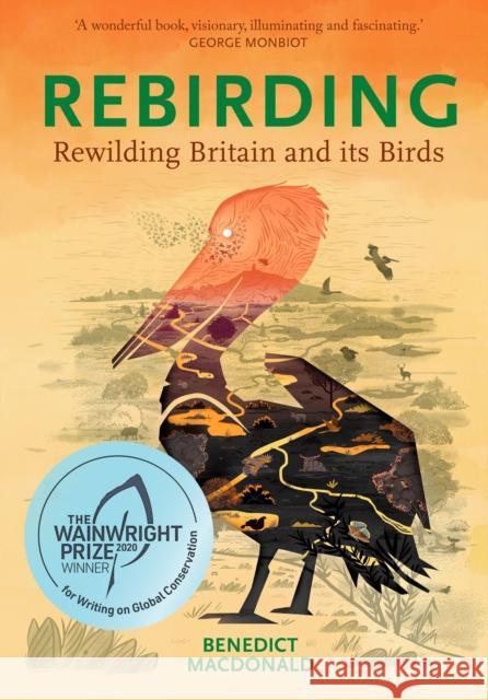 Rebirding: Rewilding Britain and its Birds Benedict Macdonald 9781784271879 Pelagic Publishing