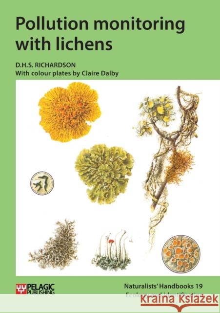 Pollution monitoring with lichens Richardson, D. H. S. 9781784272111 Pelagic Publishing Ltd