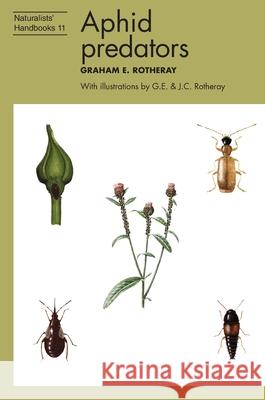 Aphid predators Graham E. Rotheray 9781784275167 Pelagic Publishing (RJ)