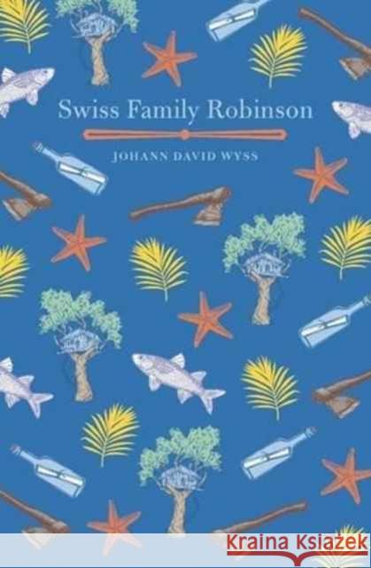 The Swiss Family Robinson Wyss, Johann David 9781784284299