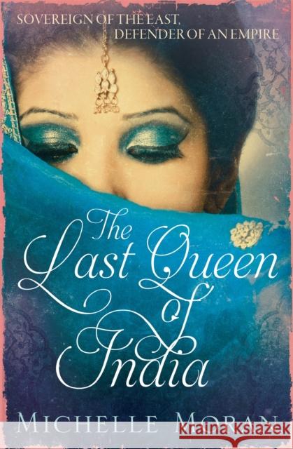 The Last Queen Of India Michelle Moran 9781784291105