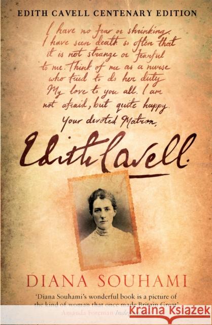 Edith Cavell: Nurse, Martyr, Heroine Diana Souhami 9781784291327