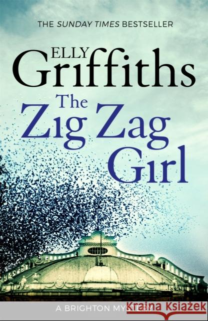 The Zig Zag Girl: The Brighton Mysteries 1 Elly Griffiths 9781784291969 Quercus Publishing