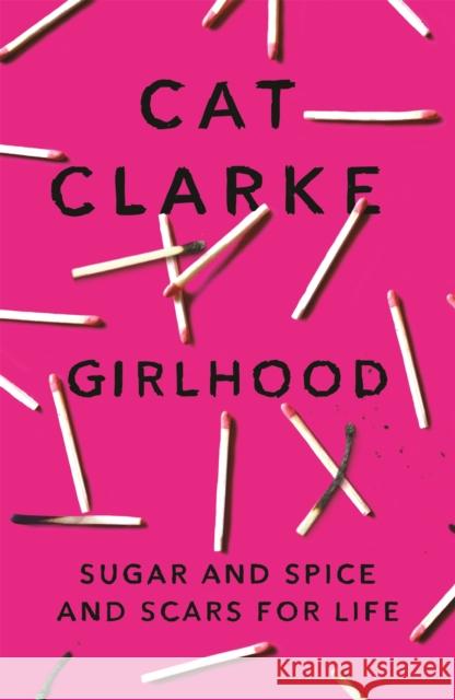 Girlhood Cat Clarke 9781784292737 Hachette Children's Group