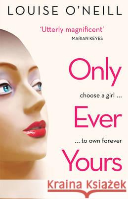 Only Ever Yours Louise O'Neill 9781784294007 Quercus Publishing