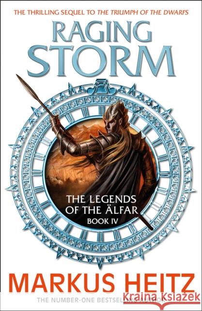 Raging Storm: The Legends of the Alfar Book IV Markus Heitz 9781784294441 Quercus Publishing