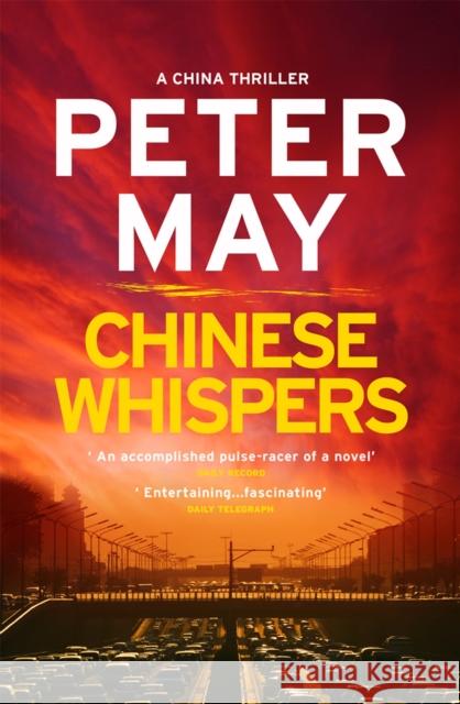 Chinese Whispers: The suspenseful edge-of-your-seat finale of the crime thriller saga (The China Thrillers Book 6) Peter May 9781784295349 Quercus Publishing