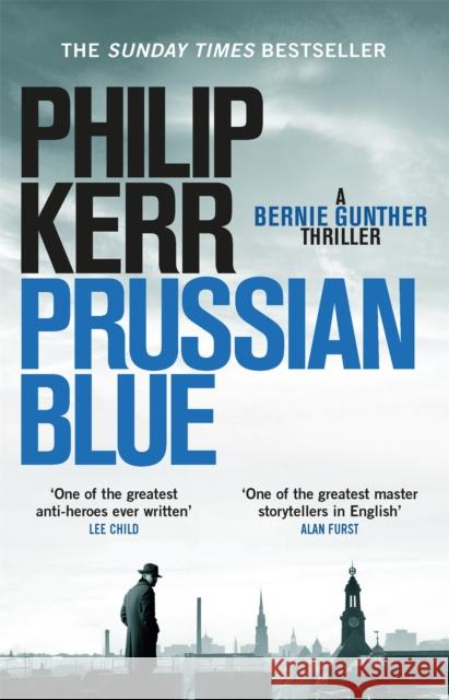 Prussian Blue: Bernie Gunther Thriller 12 Kerr, Philip 9781784296513 Quercus Publishing