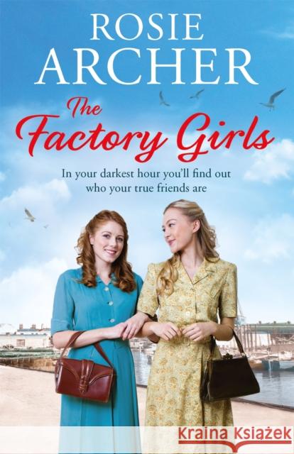 The Factory Girls: The Bomb Girls 3 Rosie Archer 9781784297824