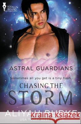 Astral Guardians: Chasing the Storm Aliyah Burke 9781784300890 Totally Bound Publishing