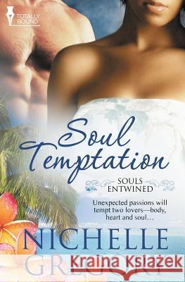 Souls Entwined: Soul Temptation Nichelle Gregory 9781784300937 Totally Bound Publishing