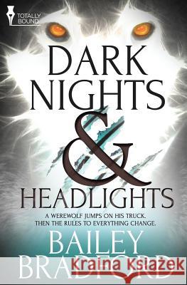 Dark Nights and Headlights Bailey Bradford   9781784301408 Totally Bound Publishing
