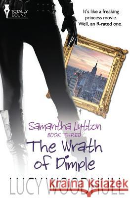 Samantha Lytton: The Wrath of Dimple Lucy Woodhull   9781784301415