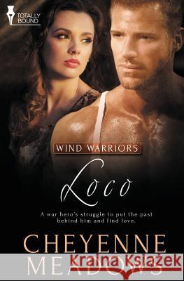 Wind Warriors: Loco Cheyenne Meadows 9781784301828 Totally Bound Publishing