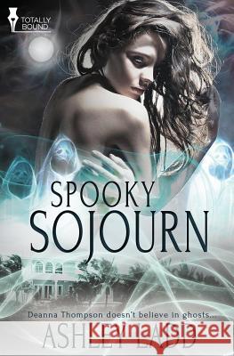 Spooky Sojourn Ashley Ladd 9781784302740 Totally Bound Publishing