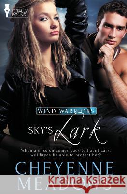 Wind Warriors: Sky's Lark Cheyenne Meadows 9781784303990 Totally Bound Publishing