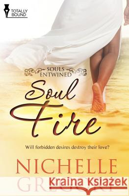 Souls Entwined: Soul Fire Nichelle Gregory 9781784304010 Totally Bound Publishing