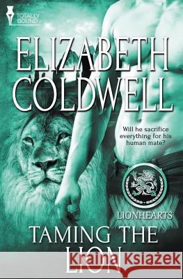 Lionhearts: Taming the Lion Elizabeth Coldwell 9781784305482