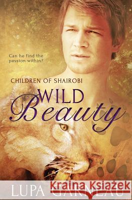 Children of Shairobi: Wild Beauty Lupa Garneau 9781784306786