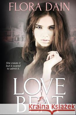 Love Beat Flora Dain 9781784308599 Totally Bound Publishing