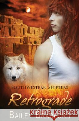 Southwestern Shifters: Retrograde Bailey Bradford 9781784308636 Pride & Company