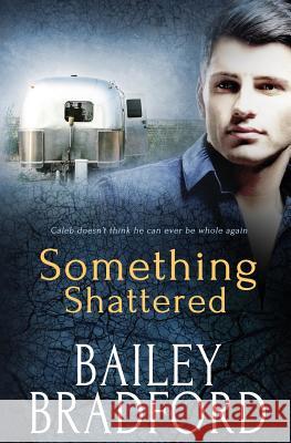 Something Shattered Bailey Bradford 9781784309572 Pride & Company