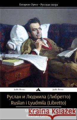 Ruslan I Lyudmila (Libretto) Mikhail Glinka 9781784350666