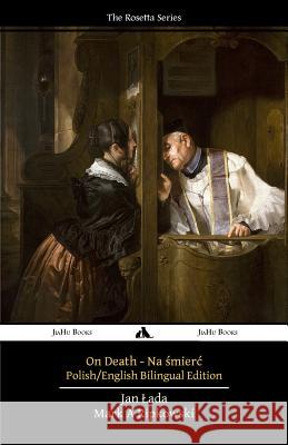 On Death - Na smierc: Polish - English Bilingual Text Ripkowski, Mark a. 9781784351472 Jiahu Books