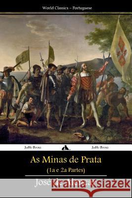 As Minas de Prata: Primeira e Segunda Partes de Alencar, Jose 9781784351540