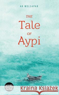 The Tale of Aypi Ak Welsapar 9781784379834 Glagoslav Publications Ltd.