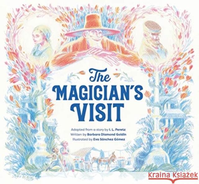 The Magician's Visit Isaac Lei Barbara Diamond Goldin Eva Sanchez Gomez 9781784386658 Greenhill Books