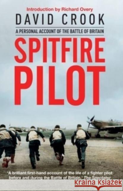 Spitfire Pilot: A Personal Account of the Battle of Britain David Crook Sandy Hunter Richard Overy 9781784387488 Greenhill Books