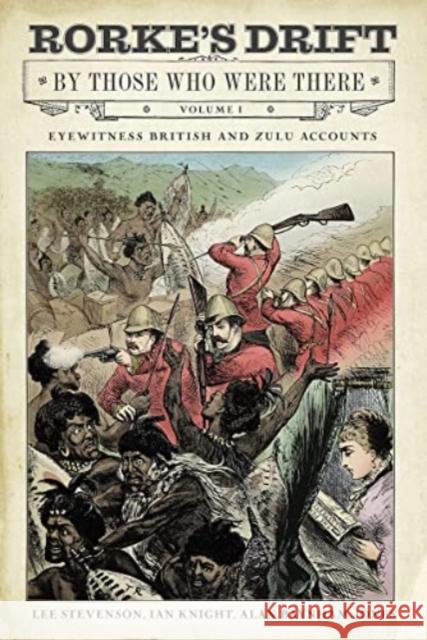 Rorke's Drift By Those Who Were There: Volume I Alan Baynham-Jones 9781784388317 Greenhill Books