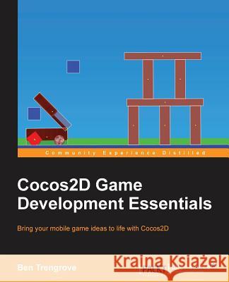 Cocos2D Game Development Essentials Trengrove, Ben 9781784390327 Packt Publishing