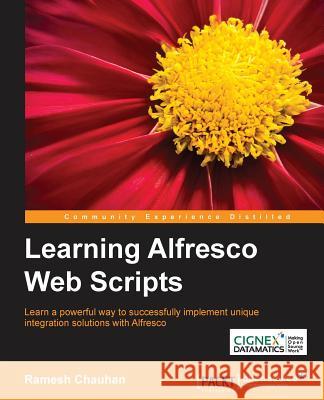 Learning Alfresco Web Scripts Ramesh Chauhan 9781784390600