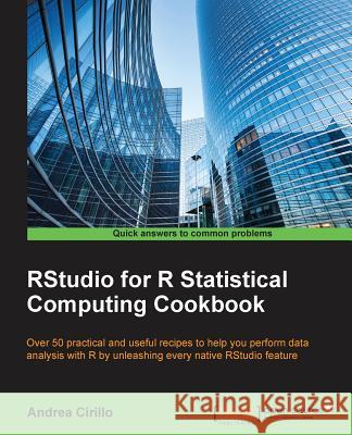 RStudio for R Statistical Computing Cookbook Cirillo, Andrea 9781784391034 Packt Publishing
