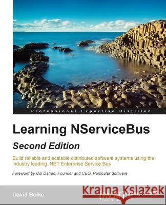 Learning NServiceBus - Second Edition Boike, David 9781784392925 Packt Publishing