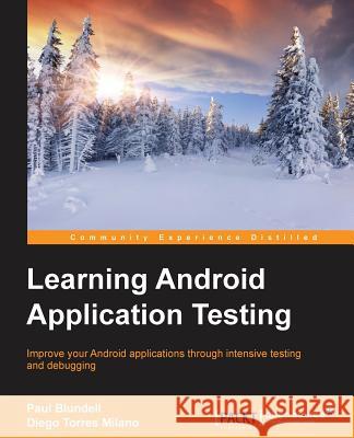 Learning Android Application Testing Paul Blundell 9781784395339 Packt Publishing