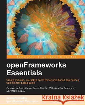 openFrameworks Essentials Perevalov, Denis 9781784396145 Packt Publishing