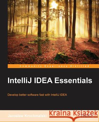IntelliJ IDEA Essentials Krochmalski, Jaroslaw 9781784396930 Packt Publishing