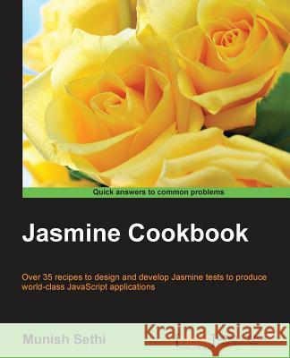 Jasmine Cookbook Munish Sethi 9781784397166 Packt Publishing