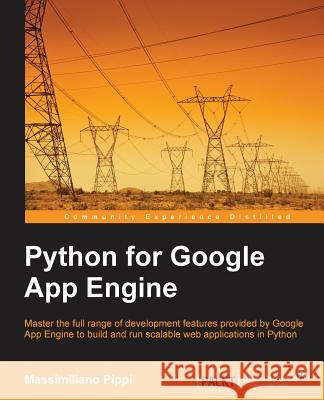 Python for Google App Engine Massimiliano Pippi   9781784398194 Packt Publishing