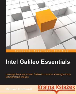 Intel Galileo Essentials Richard Grimmett 9781784398903 