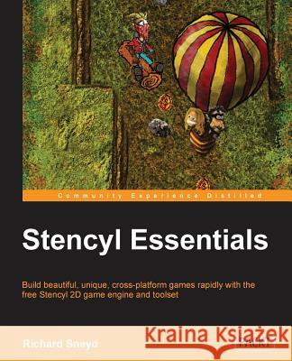 Stencyl Essentials Richard Sneyd   9781784399450 Packt Publishing