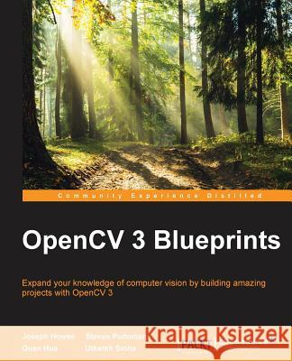 OpenCV 3 Blueprints Howse, Joseph 9781784399757 Packt Publishing